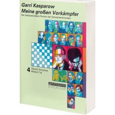 Garri Kasparow: MEINE GROSSEN VORKÄMPFER - BAND 4